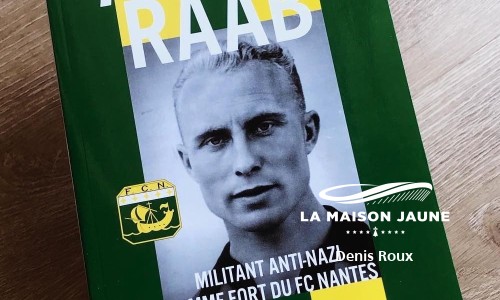 Anton Raab, l’homme fort du FC Nantes, par Denis Roux